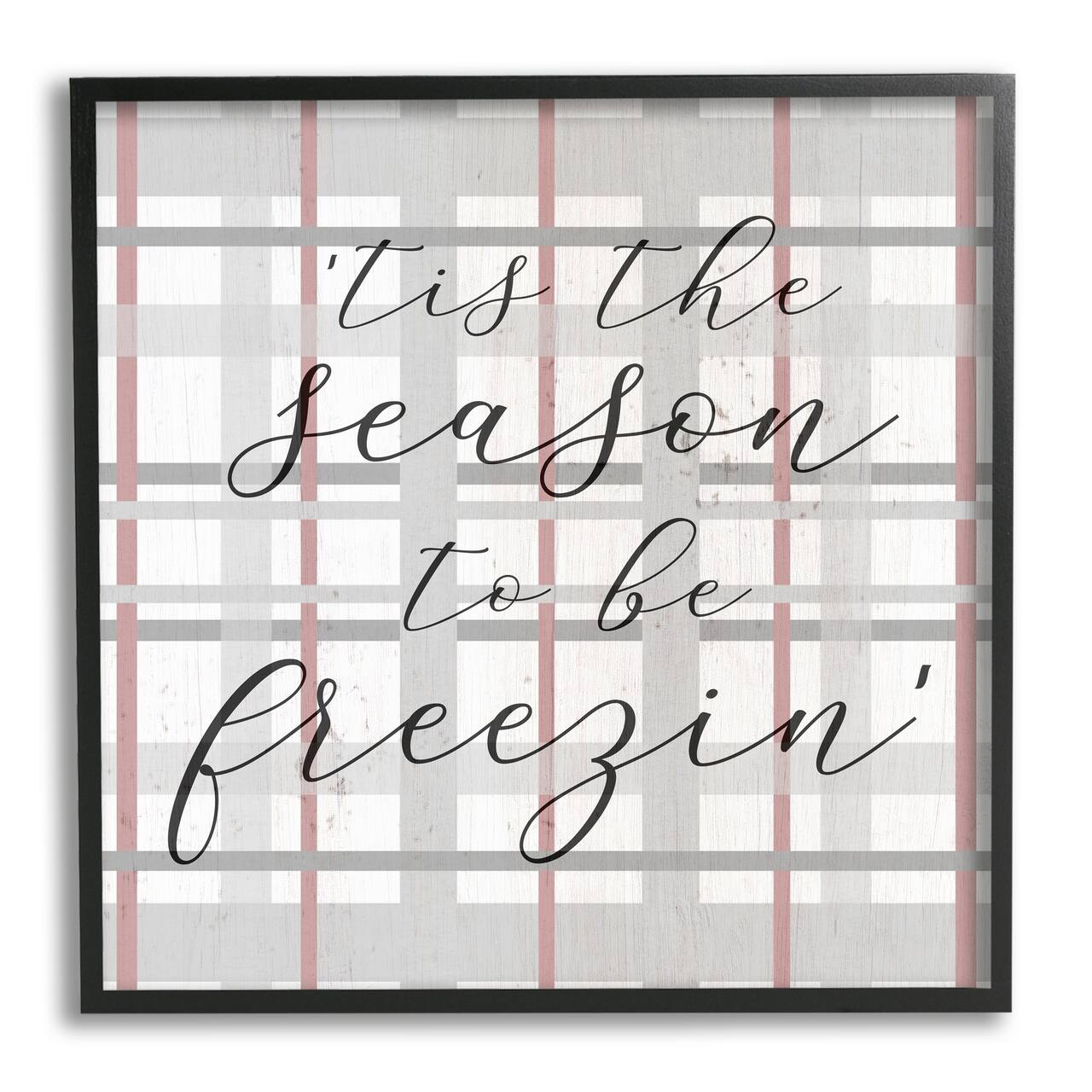 Stupell Industries 'Tis The Season To Be Freezin' Winter Plaid Framed Giclee Art